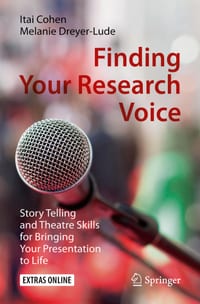 Finding Your Research Voice: Story Telling and Theatre Skills for Bringing Your Presentation to Life cover