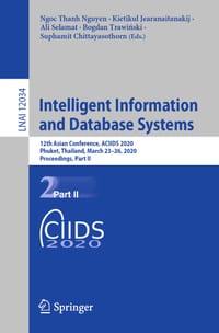 Intelligent Information and Database Systems: 12th Asian Conference, Aciids 2020, Phuket, Thailand, March 23-26, 2020, Proceedings, Part II cover