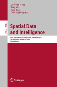 Spatial Data and Intelligence: First International Conference, Spatialdi 2020, Virtual Event, May 8-9, 2020, Proceedings cover
