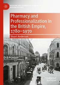 Pharmacy and Professionalization in the British Empire, 1780-1970 cover