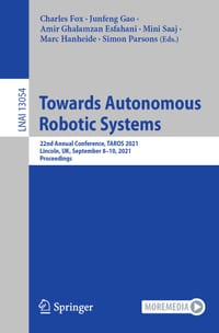 Towards Autonomous Robotic Systems: 22nd Annual Conference, Taros 2021, Lincoln, Uk, September 8-10, 2021, Proceedings cover