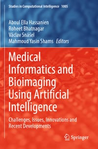 Medical Informatics and Bioimaging Using Artificial Intelligence: Challenges, Issues, Innovations and Recent Developments cover