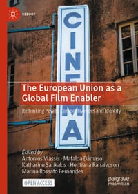 The European Union as a Global Film Enabler: Rethinking Power, Competitiveness and Identity cover