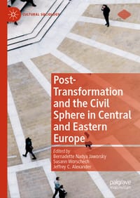 Post-Transformation and the Civil Sphere in Central and Eastern Europe cover