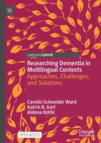 Researching Dementia in Multilingual Contexts: Approaches, Challenges, and Solutions cover