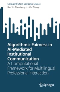 Algorithmic Fairness in Ai-Mediated Institutional Communication: A Computational Framework for Multilingual Professional Interaction cover