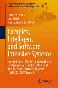 Complex, Intelligent and Software Intensive Systems: Proceedings of the 20th International Conference on Complex, Intelligent, and Software Intensive cover