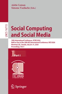 Social Computing and Social Media: 18th International Conference, Scsm 2026, Held as Part of the 28th Hci International Conference, Hcii 2026, Montrea cover