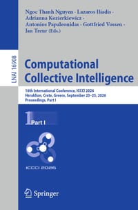 Computational Collective Intelligence: 18th International Conference, ICCCI 2026, Heraklion, Crete, Greece, September 23-25, 2026, Proceedings, Part I cover