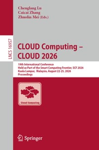 Cloud Computing - Cloud 2026: 19th International Conference, Held as Part of the Smart Computing Frontier, Scf 2026, Kuala Lumpur, Malaysia, August 22 cover