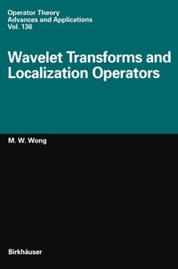 Wavelet Transforms and Localization Operators cover