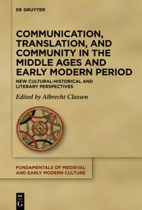 Communication, Translation, and Community in the Middle Ages and Early Modern Period: New Cultural-Historical and Literary Perspectives cover