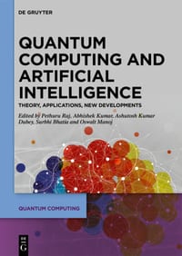 Quantum Computing and Artificial Intelligence: Training Machine and Deep Learning Algorithms on Quantum Computers cover