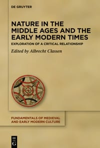Nature in the Middle Ages and the Early Modern Times: Exploration of a Critical Relationship cover