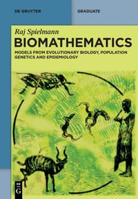 Biomathematics: Models from Evolutionary Biology, Population Genetics and Epidemiology cover