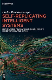 Self-Replicating Intelligent Systems: Mathematical Foundations Through Infinite Series with Multiple Ratios cover
