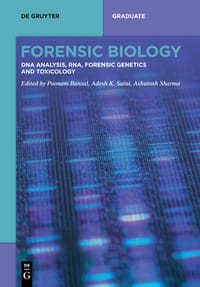 Forensic Biology: DNA Analysis, Rna, Forensic Genetics and Toxicology cover