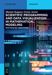 Scientific Programming and Data Visualization in Mathematical Modeling: With Matlab(r) and Python cover