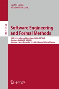 Software Engineering and Formal Methods: Sefm 2014 Collocated Workshops: Hofm, Safome, Opencert, Mokmasd, Ws-Fmds, Grenoble, France, September 1-2, 20 cover