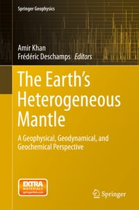 The Earth's Heterogeneous Mantle: A Geophysical, Geodynamical, and Geochemical Perspective cover