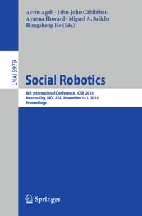 Social Robotics: 8th International Conference, Icsr 2016, Kansas City, Mo, Usa, November 1-3, 2016 Proceedings cover