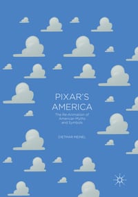 Pixar's America: The Re-Animation of American Myths and Symbols cover