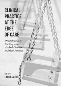 Clinical Practice at the Edge of Care: Developments in Working with At-Risk Children and Their Families cover