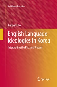 English Language Ideologies in Korea: Interpreting the Past and Present cover