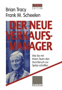 Der Neue Verkaufsmanager: Wie Sie Mit Ihrem Team Den Durchbruch Zur Spitze Schaffen cover
