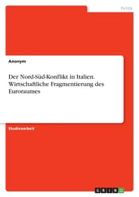 Der Nord-Süd-Konflikt in Italien. Wirtschaftliche Fragmentierung des Euroraumes cover