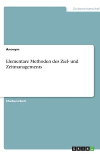 Elementare Methoden des Ziel- und Zeitmanagements cover