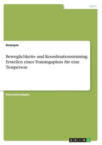Beweglichkeits- und Koordinationstraining. Erstellen eines Trainingsplans für eine Testperson cover