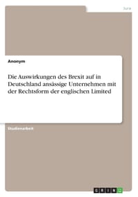Die Auswirkungen des Brexit auf in Deutschland ansässige Unternehmen mit der Rechtsform der englischen Limited cover
