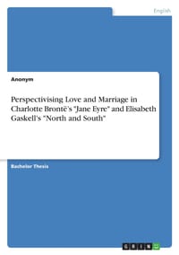 Perspectivising Love and Marriage in Charlotte Brontë's "Jane Eyre" and Elisabeth Gaskell's "North and South" cover