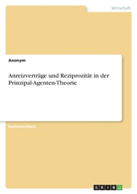 Anreizverträge und Reziprozität in der Prinzipal-Agenten-Theorie cover