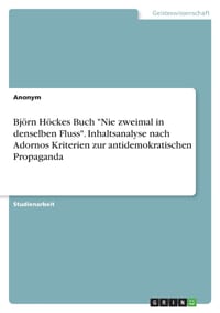 Björn Höckes Buch "Nie zweimal in denselben Fluss". Inhaltsanalyse nach Adornos Kriterien zur antidemokratischen Propaganda cover