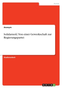 Solidarnośc. Von einer Gewerkschaft zur Regierungspartei cover