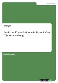Familiäre Konstellationen in Franz Kafkas "Die Verwandlung" cover