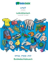 Amharic (in Geʽez script) - Leikntôiarisch, visual dictionary: BABADADA Amharic (in Geʽez script) - Leukental Tyrolean, visual dictionary cover