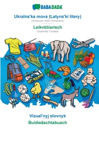 Ukraïnsʹka mova (Latynsʹki litery) - Leikntôiarisch, Vìzualʹnyj slovnyk: BABADADA Ukraynyan (latin characters) - Leukental Tyrolean, vi cover