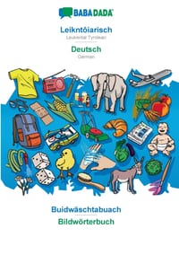 Leikntôiarisch - Deutsch, Buidwäschtabuach: BABADADA Leukental Tyrolean - German, visual dictionary cover