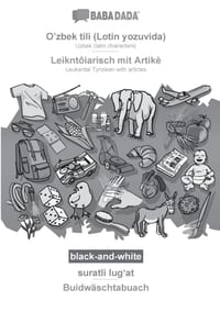 O'zbek tili (Lotin yozuvida) - Leikntôiarisch mit Artikè, suratli lugʻat, BW: BABADADA Uzbek (latin characters) - Leukental Tyrolean with article cover