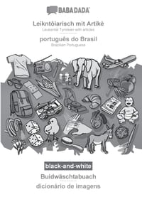 Leikntôiarisch mit Artikè - português do Brasil, Buidwäschtabuach, BW: BABADADA Leukental Tyrolean with articles - Brazilian Portuguese, visual dictio cover