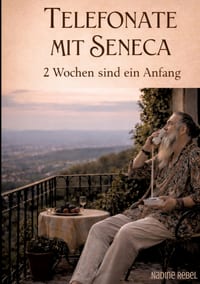 Telefonate mit Seneca: 2 Wochen sind ein Anfang cover