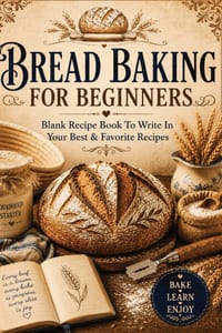 Bread Baking for Beginners: Log Book for Sourdough, Starter, Hydration, Fermentation, Proofing, Crumb & Homemade Bread with Funny Baking Quotes cover
