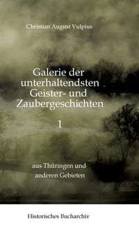 Galerie der unterhaltendsten Geister- und Zaubergeschichten 1: (aus Thüringen und anderen Gebieten) cover