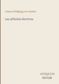 Les affinit�s �lectives cover