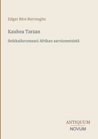 Kauhea Tarzan: Seikkailuromaani Afrikan aarniometsistä cover