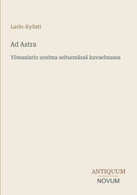 Ad Astra: Yömaalarin unelma seitsemässä kuvaelmassa cover
