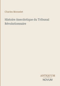 Histoire Anecdotique du Tribunal Révolutionnaire cover